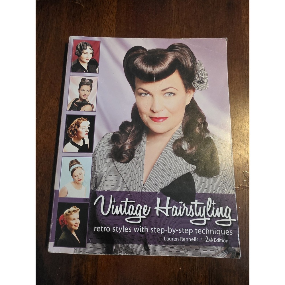 Vintage Hairstyling Retro Styles Step-by-Step Techniques Lauren Rennells Book